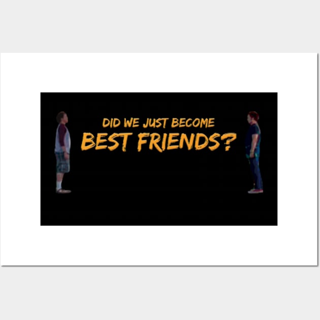 Step Brothers: Did We Just Become Best Friends? Wall Art by poppoplover